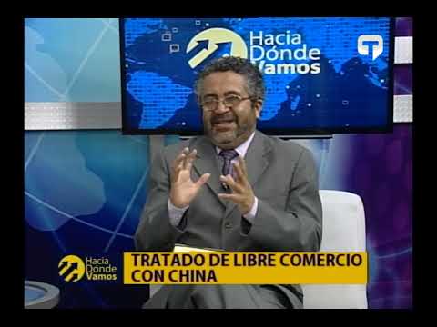 Hacia Dónde Vamos: Tratado de libre comercio con China
