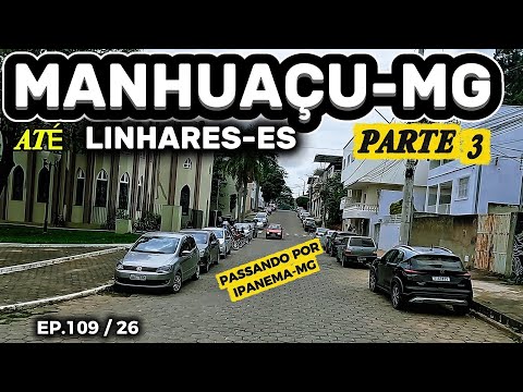 MANHUAÇU-MG ATÉ LINHARES-ES, PARTE 3 #manhuaçu #minasgerais #linhares #espiritosanto 