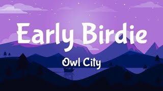 Owl City - Early Birdie (Lyrics)