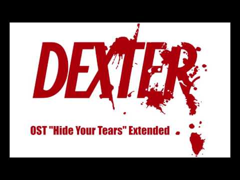 Dexter OST - Hide Your Tears Extended