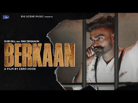 Berkaan | Guri Gill ft Rav Dosanjh | Big Scene Music | New Punjabi Song 2021