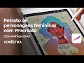 Retrato de personajes femeninos con Procreate | Un curso de Natália Dias