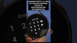 Samsung Watch 4, 5, 5 PRO Pattern, Password  Unlock