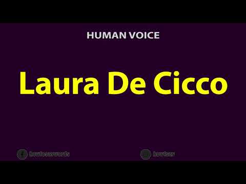 How to Pronounce Laura De Cicco