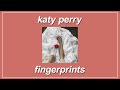 Fingerprints - Katy Perry (Lyrics)