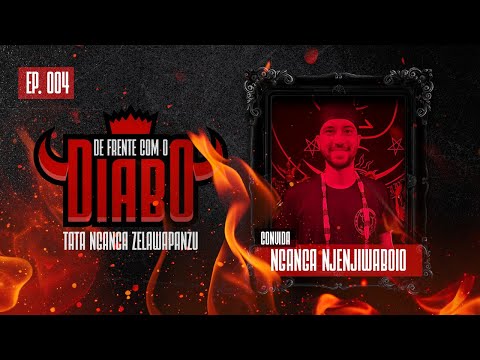 De Frente com o Diabo #04 | Nganga Njenjiwaboio