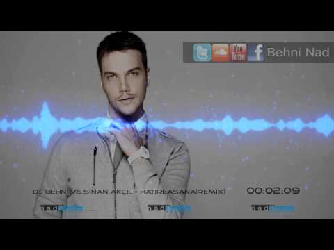 Dj Behni vs. Sinan Akçıl - Hatırlasana(Remix)