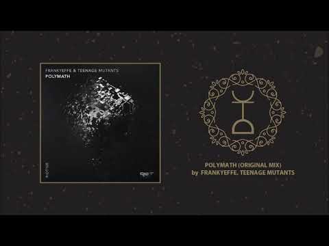 Frankyeffe, Teenage Mutants - Polymath (Original Mix) | Riot Recordings