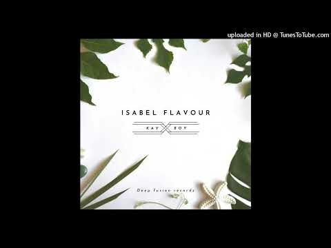 Kayboy - Isabel Flavour_DeepFusion Record(2022)