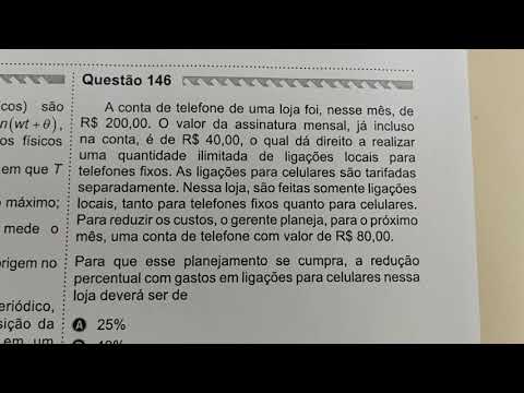 Q146 Matemática ENEM 2019 (amarelo): A conta de telefone de uma loja foi nesse mês de R$200. O valor