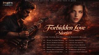 Forbidden Love Stories – Electric Guitar, Deep Bass &amp; Dark Romantic Ballads.