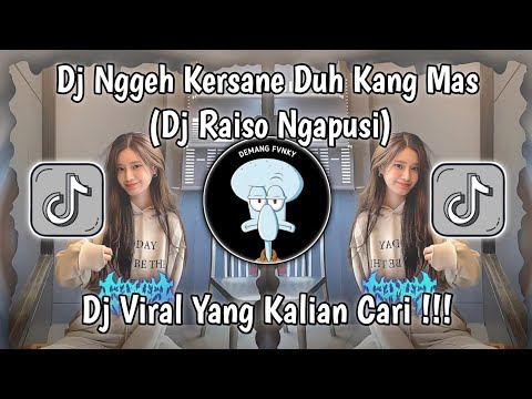DJ NGGEH PUN KERSANE DUH KANG MAS | DJ RAISO NGAPUSI RULLY FVNKY VIRAL TIKTOK TERBARU 2024