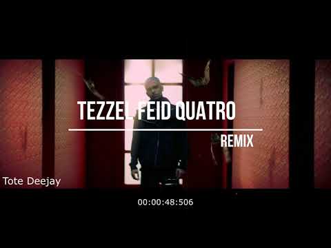 Tezzel, Feid - QUATRO (REMIX) Tote Deejay