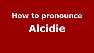 How to pronounce Alcidie