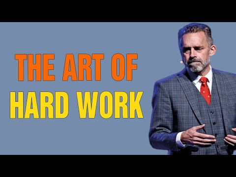 The Art of Hard Work (the power of working towards a goal) - Jordan Peterson Motivation