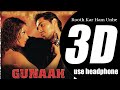 3D SONG ROOTH KAR HAM UNHE BHOOL रूठ कर हम उन्हें