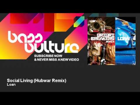 Loan - Social Living - Hubwar Remix