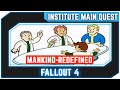 Fallout 4 - Mankind-Redefined - Institute Main Quest