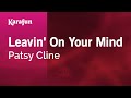 Leavin' On Your Mind - Patsy Cline | Karaoke Version | KaraFun