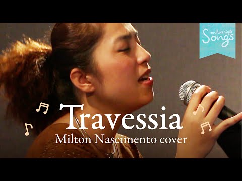 Songs＊Travessia / Milton Nascimento cover🇧🇷🎶
