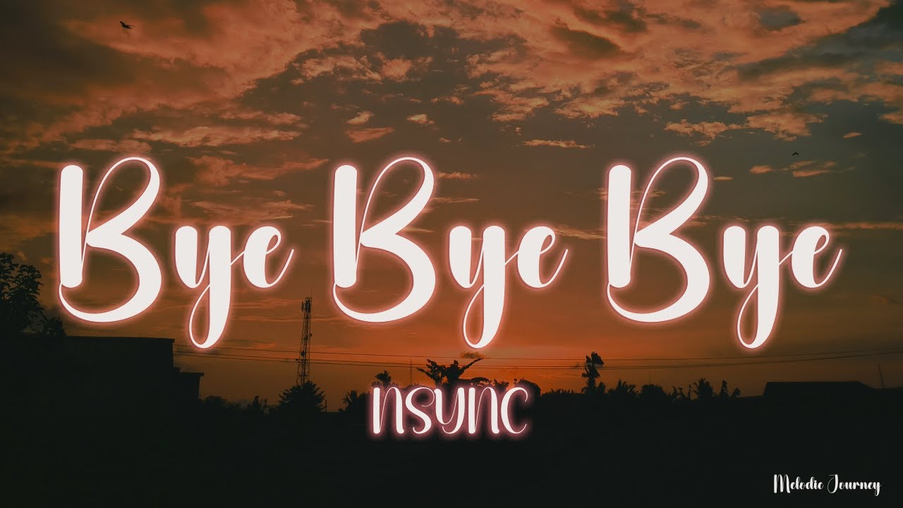 *NSYNC - Bye Bye Bye (Lyrics)