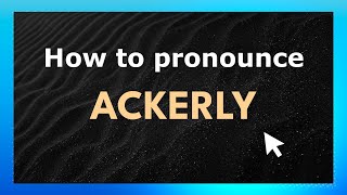 How to pronounce Ackerly