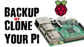 Raspberry Pi Back Up, Restore or Clone Your Files