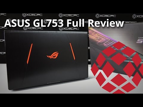 ASUS GL753 Kaby Lake - Full Review