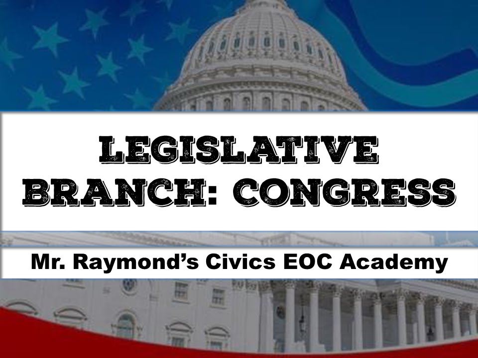 The Legislative Branch - 3.3: Congress - Civics State Exam (2024 everything you need to know!)