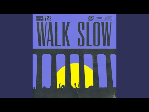 Walk Slow