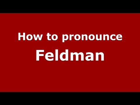 How to pronounce Feldman