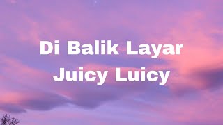Download lagu Juicy Luicy~ Di balik layar full lirik mp3 Download lagu Juicy Luicy~ Di balik layar full lirik mp3