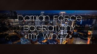 Damian Force feat.Bagrationy - My Wingz (Official Music Video)