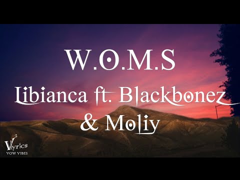 Libianca - W.O.M.S (Weight On My Shoulder) ft. Blackbonez And Moliy (Lyrics) [vow vibes release]