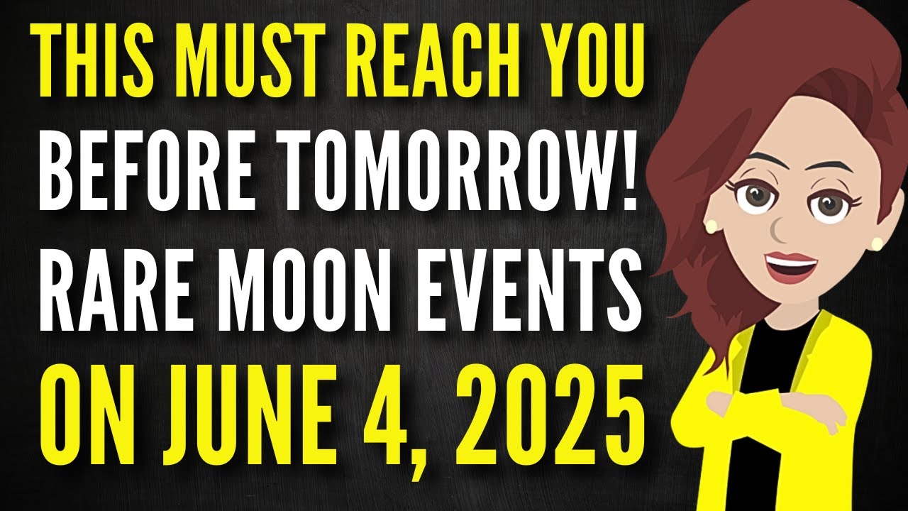 This MUST Reach You BEFORE Tomorrow! Rare MOON Events on June 4, 2025 – Abraham Hicks 2025
