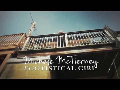 Egotistical Girl - Michele McTierney - Official Music Video (with Intro)