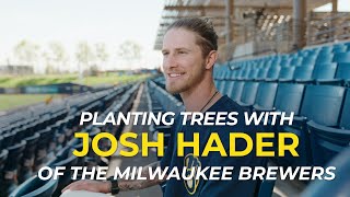 Planting Trees with Josh Hader | One Tree Planted