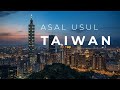 ASAL USUL TAIWAN