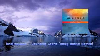 OneRepublic - Counting Stars (Alley Waltz Remix)