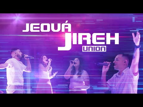 Ministério Union | Jeová Jireh + Deus Proverá  [Cover Ao Vivo]