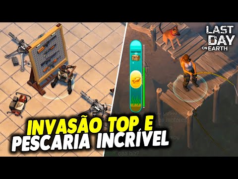INVASÃO TOP E PESCARIA INCRÍVEL - Last Day On Earth