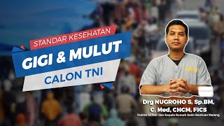 Bagaimana Tingkatan Kesehatan Gigi dan Mulut untuk Masuk TNI, Simak Penjelasan Dokter Militer