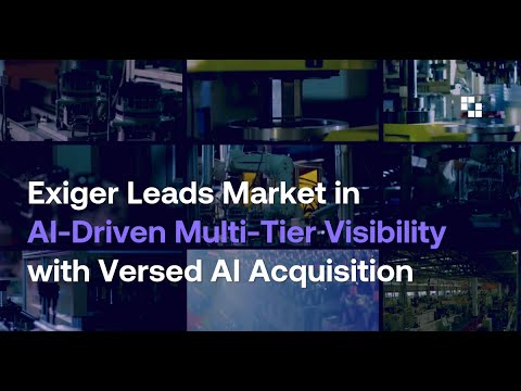 Exiger Leads Market in AI-Driven Multi-Tier Visibility with Versed AI Acquisition