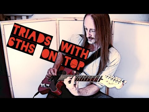 Triads with 6ths on top 🎸Benjamin's Guitar-Nerdery 003
