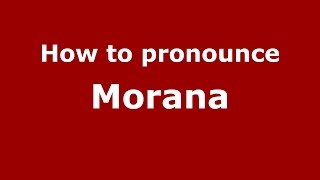 How to pronounce Morana