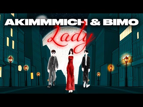 akimmmich & bimo - Lady | Lyric Video