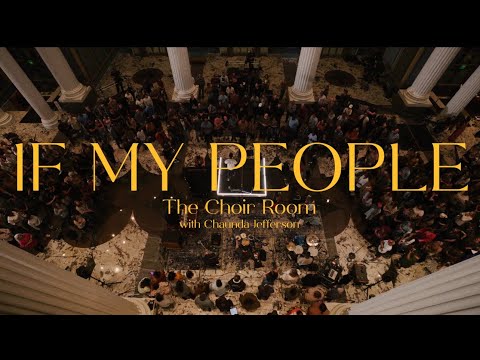 If My People (feat. Chaunda Jefferson) | The Choir Room (Official Live Music Video)