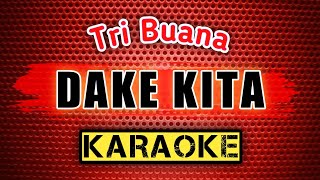 Download lagu DAKE KITA Tri Buana KARAOKE... mp3