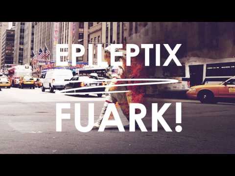 Epileptix - FUARK! (Original Mix)