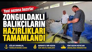  Zonguldaklı Balıkçılar Yeni Sezon Öncesi Hazırlıklarını Tamamladı